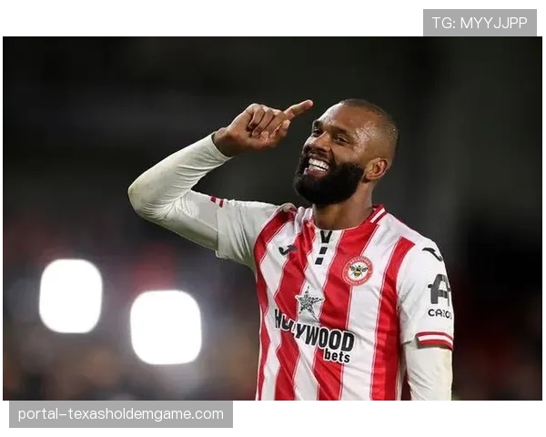 布伦特福德锋霸伊戈尔蒂亚戈：从玻璃人到队史单赛季射手王的蜕变